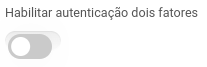 Autenticação Dois Fatores